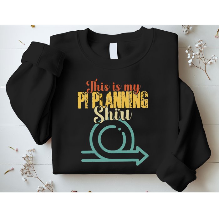 This is my PI Planning Scrum Agile Kanban Scaled Agile Sweatshirt