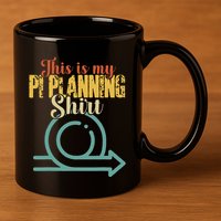 This is my PI Planning Scrum Agile Kanban Scaled Agile 11oz C Handle Ceramic Mug