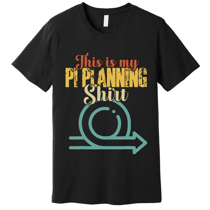 This is my PI Planning Scrum Agile Kanban Scaled Agile Premium T-Shirt