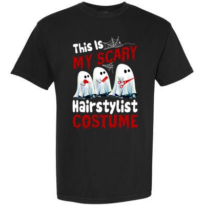 This Is My Scary Hairstylist Costume Funny Halloween Ghosts Garment-Dyed Heavyweight T-Shirt