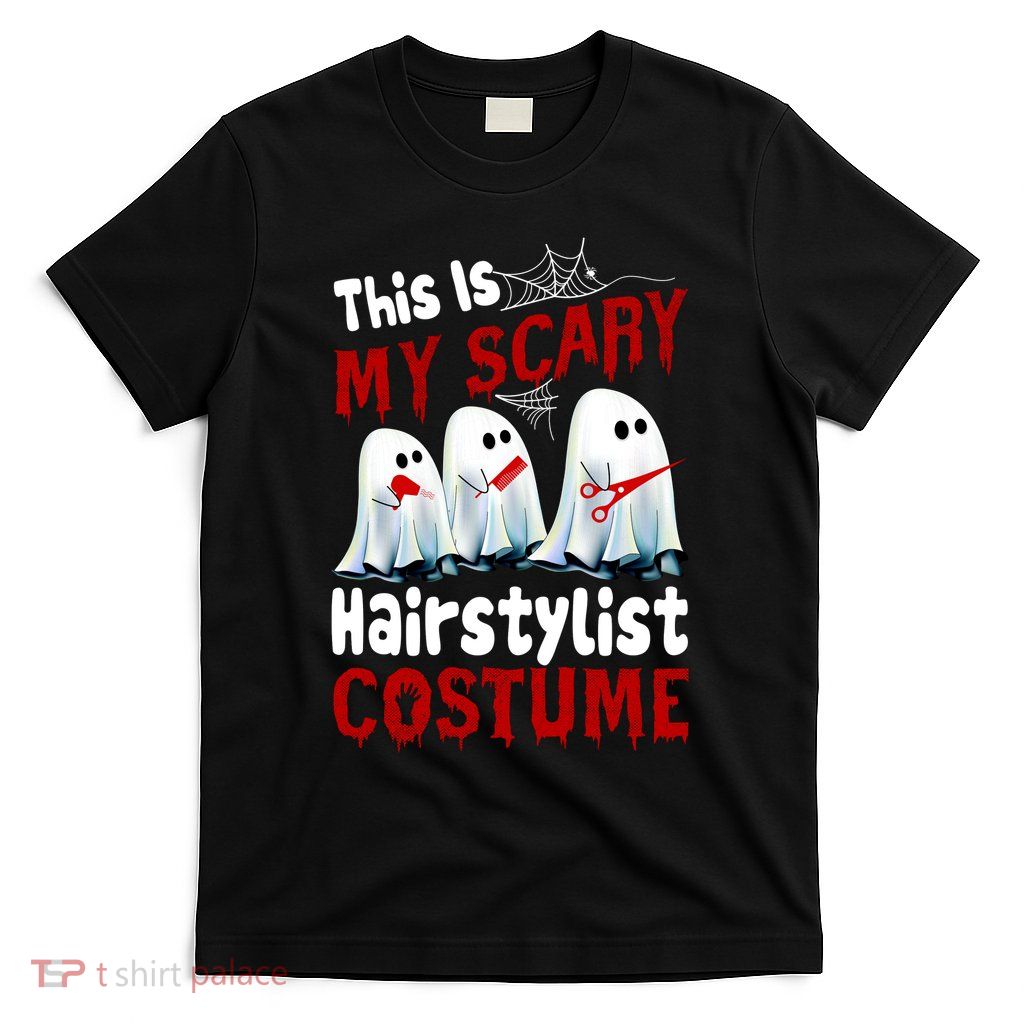 This Is My Scary Hairstylist Costume Funny Halloween Ghosts T-Shirt