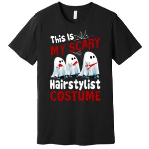 This Is My Scary Hairstylist Costume Funny Halloween Ghosts Premium T-Shirt