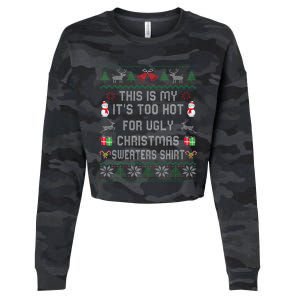 This Is My ItS Too Hot For Ugly Christmas Sweaters Cropped Pullover Crew