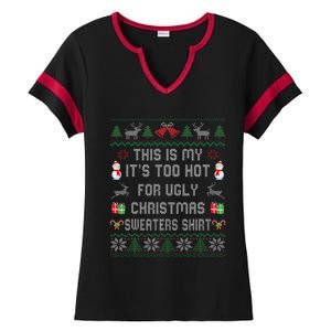 This Is My ItS Too Hot For Ugly Christmas Sweaters Ladies Halftime Notch Neck Tee