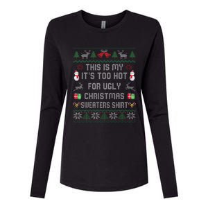 This Is My ItS Too Hot For Ugly Christmas Sweaters Womens Cotton Relaxed Long Sleeve T-Shirt