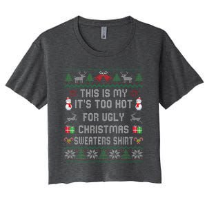 This Is My ItS Too Hot For Ugly Christmas Sweaters Women's Crop Top Tee