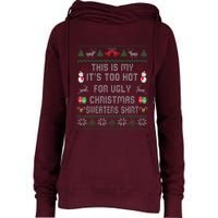 This Is My ItS Too Hot For Ugly Christmas Sweaters Womens Funnel Neck Pullover Hood