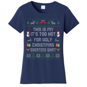 This Is My ItS Too Hot For Ugly Christmas Sweaters Women's T-Shirt