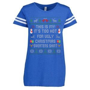 This Is My ItS Too Hot For Ugly Christmas Sweaters Enza Ladies Jersey Football T-Shirt