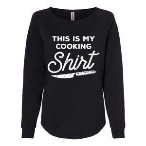 This Is My Cooking Meaningful Gift Culinary Cooking Gift Idea For Chef Gift Womens California Wash Sweatshirt