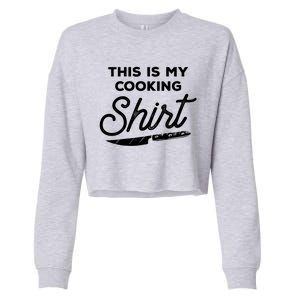 This Is My Cooking Meaningful Gift Culinary Cooking Gift Idea For Chef Gift Cropped Pullover Crew