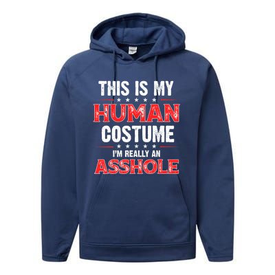 This Is My Human Costume Im Really An Asshole Performance Fleece Hoodie