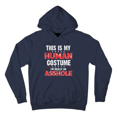 This Is My Human Costume Im Really An Asshole Tall Hoodie