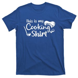 This Is My Cooking Funny Gift Happy Culinary Chefs Day Funny Gift T-Shirt