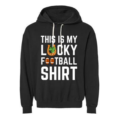 This Is My Lucky Football Gift Sport Game St Patrick's Day Gift Garment-Dyed Fleece Hoodie