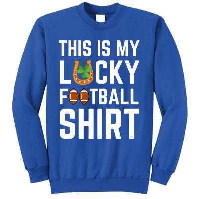 This Is My Lucky Football Gift Sport Game St Patrick's Day Gift Tall Sweatshirt