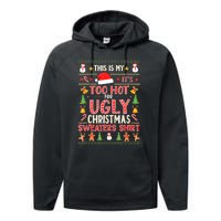 This Is My ItS Too Hot For Ugly Christmas Sweater Christmas Performance Fleece Hoodie