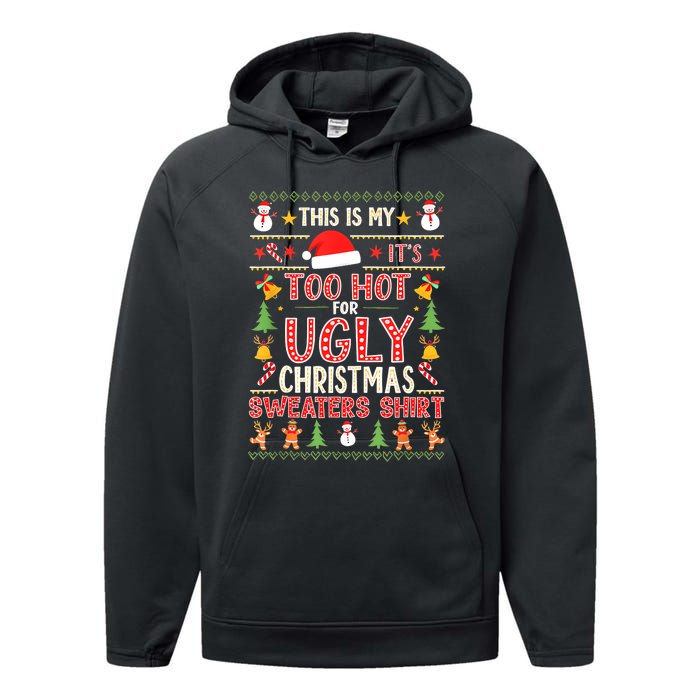 This Is My ItS Too Hot For Ugly Christmas Sweater Christmas Performance Fleece Hoodie