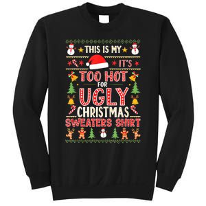 This Is My ItS Too Hot For Ugly Christmas Sweater Christmas Sweatshirt