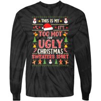 This Is My ItS Too Hot For Ugly Christmas Sweater Christmas Tie-Dye Long Sleeve Shirt