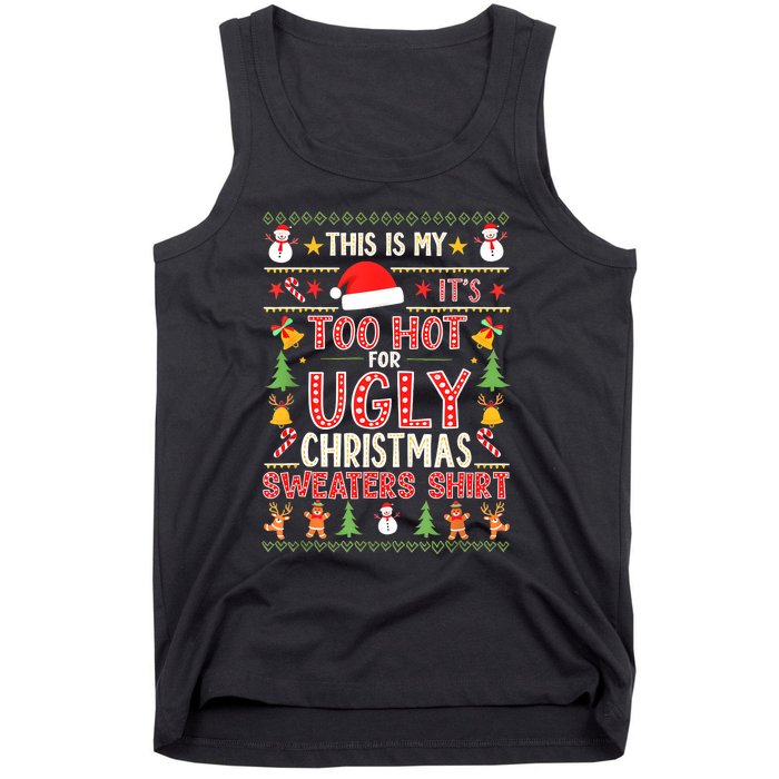 This Is My ItS Too Hot For Ugly Christmas Sweater Christmas Tank Top