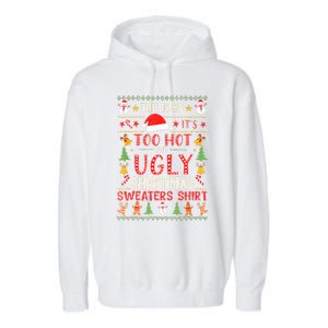 This Is My ItS Too Hot For Ugly Christmas Sweater Christmas Garment-Dyed Fleece Hoodie