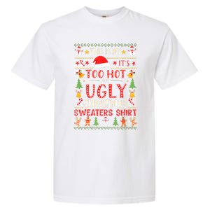 This Is My ItS Too Hot For Ugly Christmas Sweater Christmas Garment-Dyed Heavyweight T-Shirt