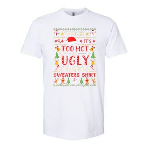 This Is My ItS Too Hot For Ugly Christmas Sweater Christmas Softstyle CVC T-Shirt