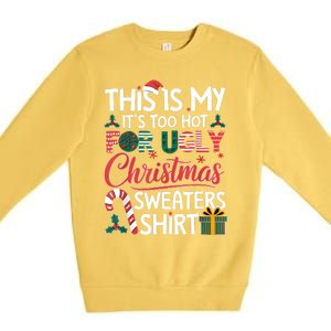 This Is My Its Too Hot For Ugly Christmas Sweaters Premium Crewneck Sweatshirt