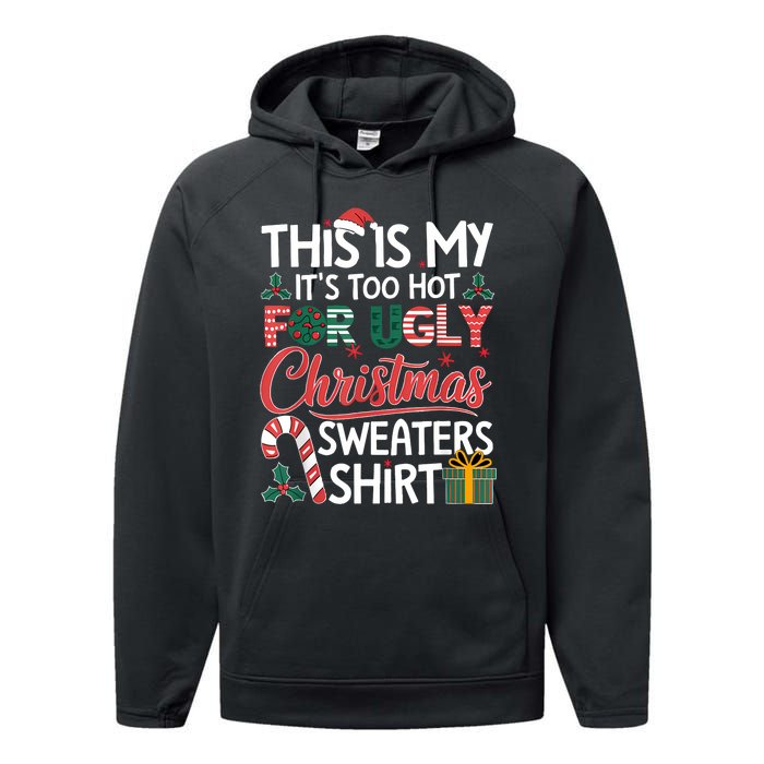 This Is My Its Too Hot For Ugly Christmas Sweaters Performance Fleece Hoodie