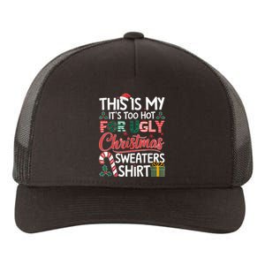 This Is My Its Too Hot For Ugly Christmas Sweaters Yupoong Adult 5-Panel Trucker Hat