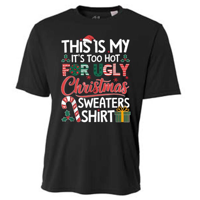 This Is My Its Too Hot For Ugly Christmas Sweaters Cooling Performance Crew T-Shirt