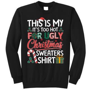 This Is My Its Too Hot For Ugly Christmas Sweaters Sweatshirt