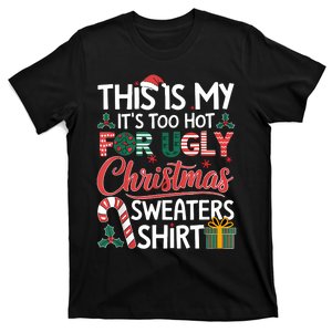 This Is My Its Too Hot For Ugly Christmas Sweaters T-Shirt