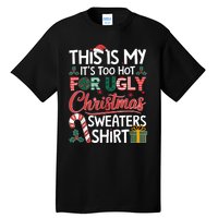 This Is My Its Too Hot For Ugly Christmas Sweaters Tall T-Shirt