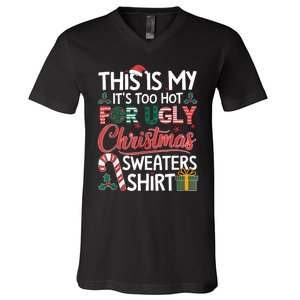 This Is My Its Too Hot For Ugly Christmas Sweaters V-Neck T-Shirt