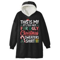 This Is My Its Too Hot For Ugly Christmas Sweaters Hooded Wearable Blanket