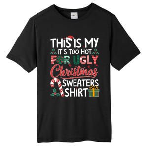 This Is My Its Too Hot For Ugly Christmas Sweaters Tall Fusion ChromaSoft Performance T-Shirt