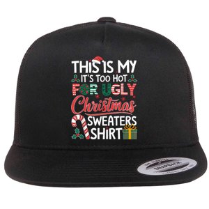 This Is My Its Too Hot For Ugly Christmas Sweaters Flat Bill Trucker Hat