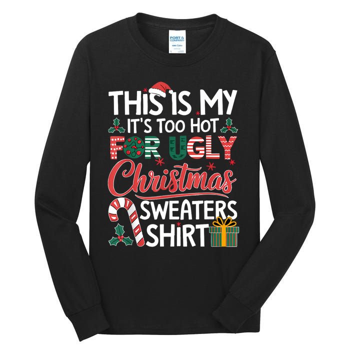 This Is My Its Too Hot For Ugly Christmas Sweaters Tall Long Sleeve T-Shirt