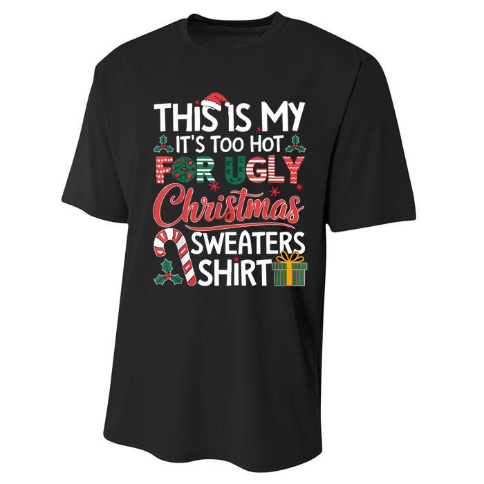 This Is My Its Too Hot For Ugly Christmas Sweaters Performance Sprint T-Shirt