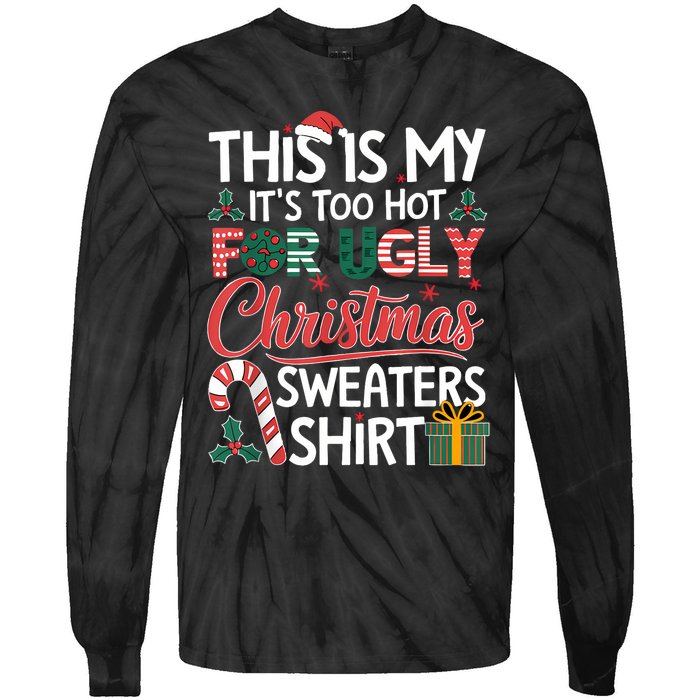 This Is My Its Too Hot For Ugly Christmas Sweaters Tie-Dye Long Sleeve Shirt