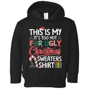 This Is My Its Too Hot For Ugly Christmas Sweaters Toddler Hoodie