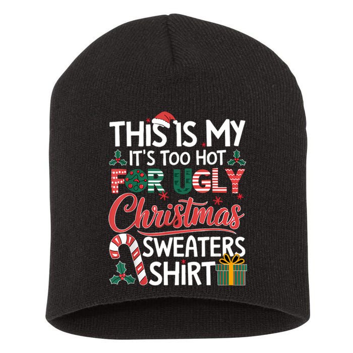 This Is My Its Too Hot For Ugly Christmas Sweaters Short Acrylic Beanie