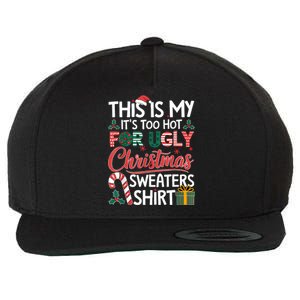 This Is My Its Too Hot For Ugly Christmas Sweaters Wool Snapback Cap