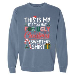 This Is My Its Too Hot For Ugly Christmas Sweaters Garment-Dyed Sweatshirt