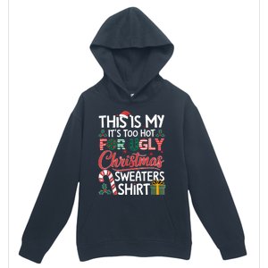 This Is My Its Too Hot For Ugly Christmas Sweaters Urban Pullover Hoodie