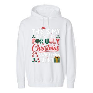 This Is My Its Too Hot For Ugly Christmas Sweaters Garment-Dyed Fleece Hoodie