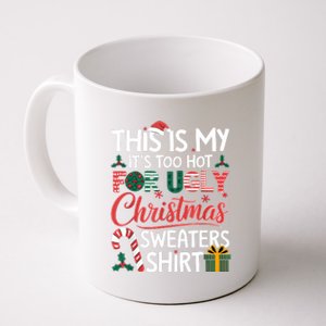 This Is My Its Too Hot For Ugly Christmas Sweaters Coffee Mug