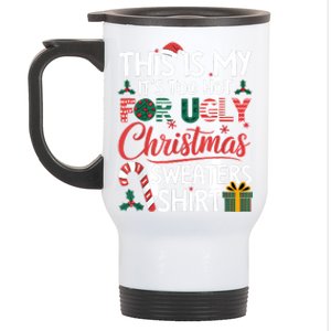 This Is My Its Too Hot For Ugly Christmas Sweaters Stainless Steel Travel Mug